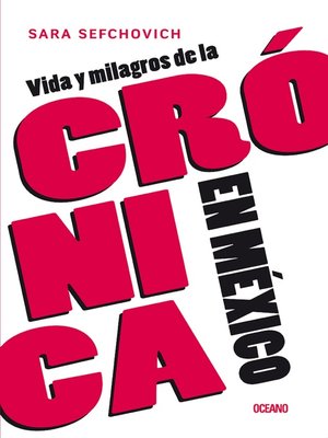 cover image of Vida y milagros de la crónica en México